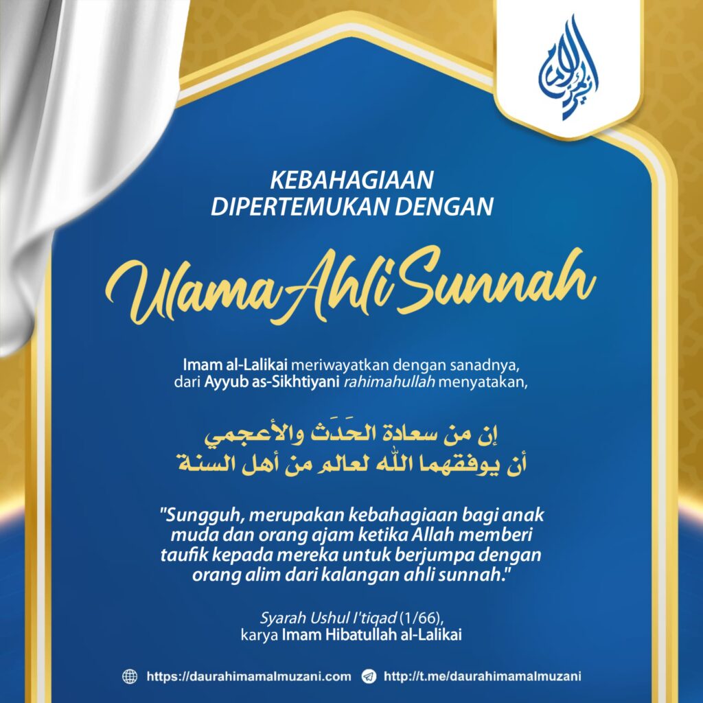 Kebahagiaan Dipertemukan Dengan Ulama Ahli Sunnah